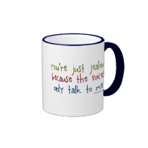 You're Just Jealous Because Mug