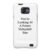You're Looking At A Future Volleyball Star Samsung Galaxy Case