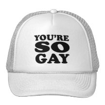 Youre So Gay Trucker Hat