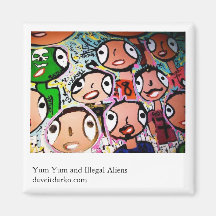 Yum Yum and Illegal Aliens Magnets