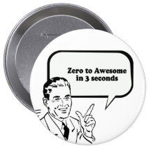 ZERO TO AWESOME IN 3 SECONDS PINS