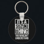 鈴木苗字 Its A Suzuki Thing You Wouldnt Understand Fam Key Ring<br><div class="desc">鈴木苗字 Its A Suzuki Thing You Wouldnt Understand Family Name</div>
