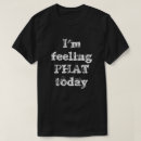 Search for phat tshirts Fun