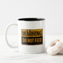 Search for funny warning signs mugs Joke