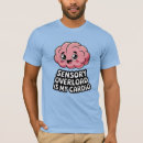 Search for overload tshirts Mental health humour
