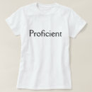 Search for proficiency tshirts Proficient