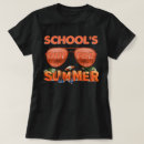Search for schools out for summer tshirts Happy