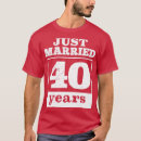 Search for married 40 years tshirts Marriage
