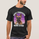 Search for frenchie mom tshirts Great