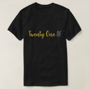 Search for turning 21 tshirts Joke