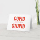 Search for cupids stupid cards Valentine's