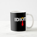 Search for anti idiot mugs Conservative