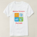 Search for weather tshirts Meteorologist