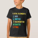 Search for earth air fire water tshirts Badminton