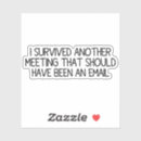 Search for i survived another meeting I hate meetings