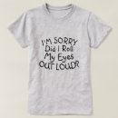 Search for eye roll tshirts Did