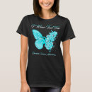 Search for ovarian cancer tshirts Awareness