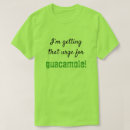 Search for guacamole tshirts Food