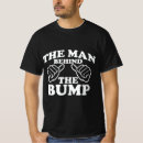 Search for man behind the bump tshirts New dad