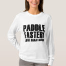 Search for paddle faster tshirts Funny