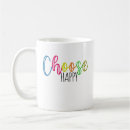 Search for choose happiness mugs Trendy