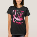 Search for breast cancer sister tshirts Pink