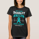 Search for anxiety disorder tshirts Disability