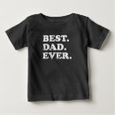 Search for best day ever baby shirts Father