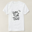 Search for you got this tshirts Strength
