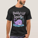 Search for squirter tshirts Daddy