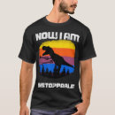 Search for tyrannosaurus tshirts Unstoppable