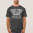 Search for old people jokes tshirts Humour