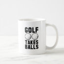 Search for takes balls mugs Funny