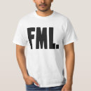Search for fml tshirts Life