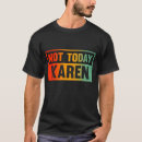 Search for funny karen clothing Quote