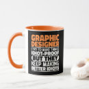Search for funny graphic designer mugs Sarcasm