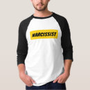 Search for funny narcissist tshirts Sarcastic