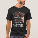 Search for stay hydrated tshirts Sarcasm