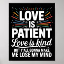 Search for love is patient love is posters Make me