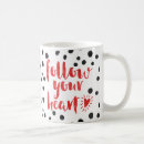 Search for follow your heart mugs Inspiration