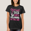 Search for aerial silks tshirts Aerialist