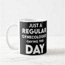 Search for gynaecology mugs Gynaecologist