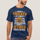 Search for retired truck driver tshirts 18 wheeler