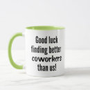 Search for funny leaving mugs Good luck finding