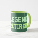 Search for retirement sayings mugs The legend has retired