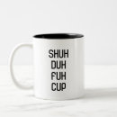 Search for funny birthday mugs Shu duh fuh