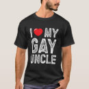 Search for i love my uncle tshirts Gay