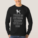 Search for nothing wrong tshirts Dog