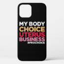 Search for choice iphone cases My body my choice