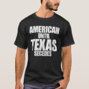 Search for texas secede tshirts Texit